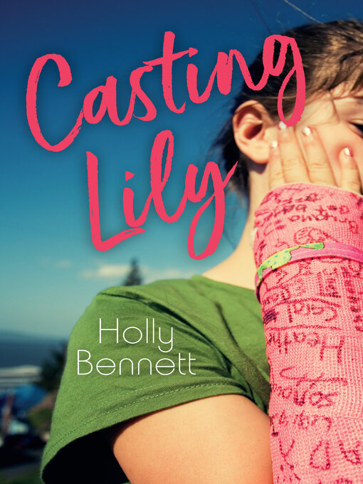Title details for Casting Lily by Holly Bennett - Available